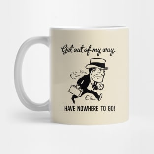 Get out of my way Mug